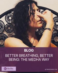 Better Breathing, Better Being: The Medha Way