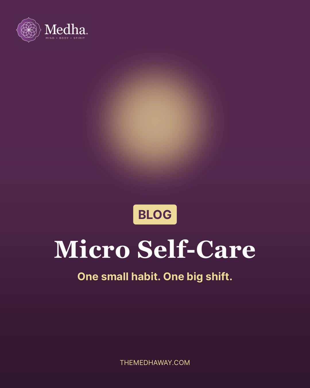 Micro Self-Care, The Medha Way