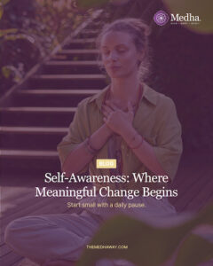 Self-Awareness: Where Meaningful Change Begins